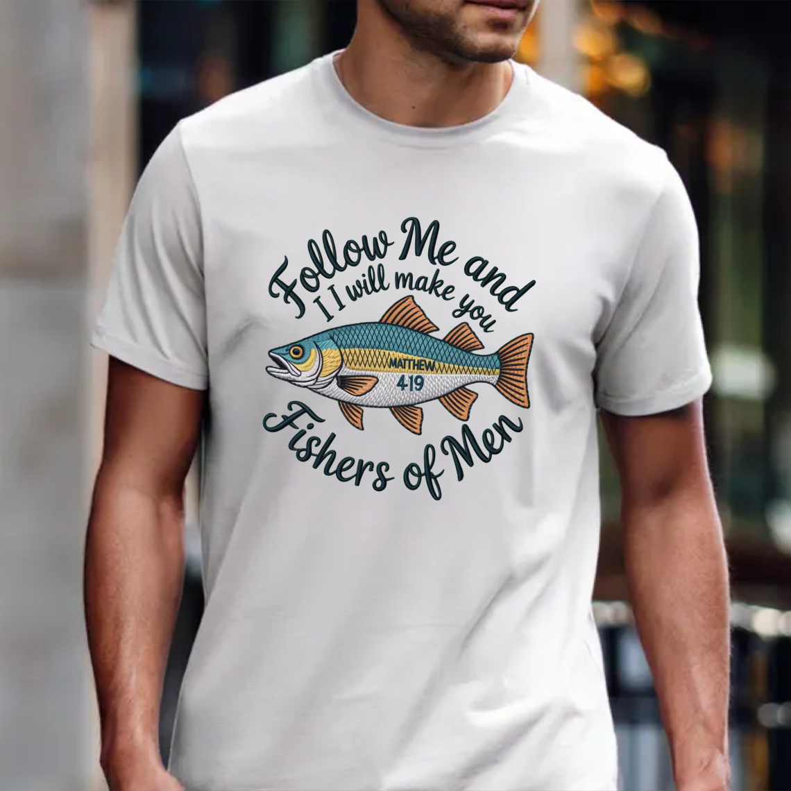 Christian Embroidery T-Shirt, Follow Me and I Will Make You Fishers of Men Shirt, Matthew 4:19 Bible Verse Tee