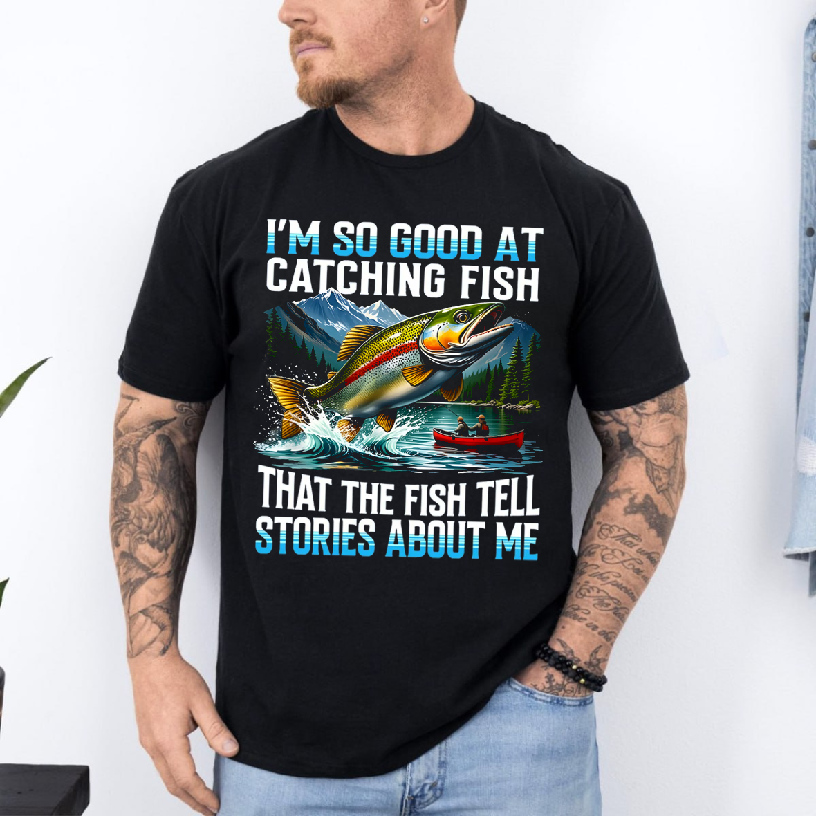 I'm So Good at Catching Fish T-Shirt, Funny Fishing Shirt, Fishing Lover Gift