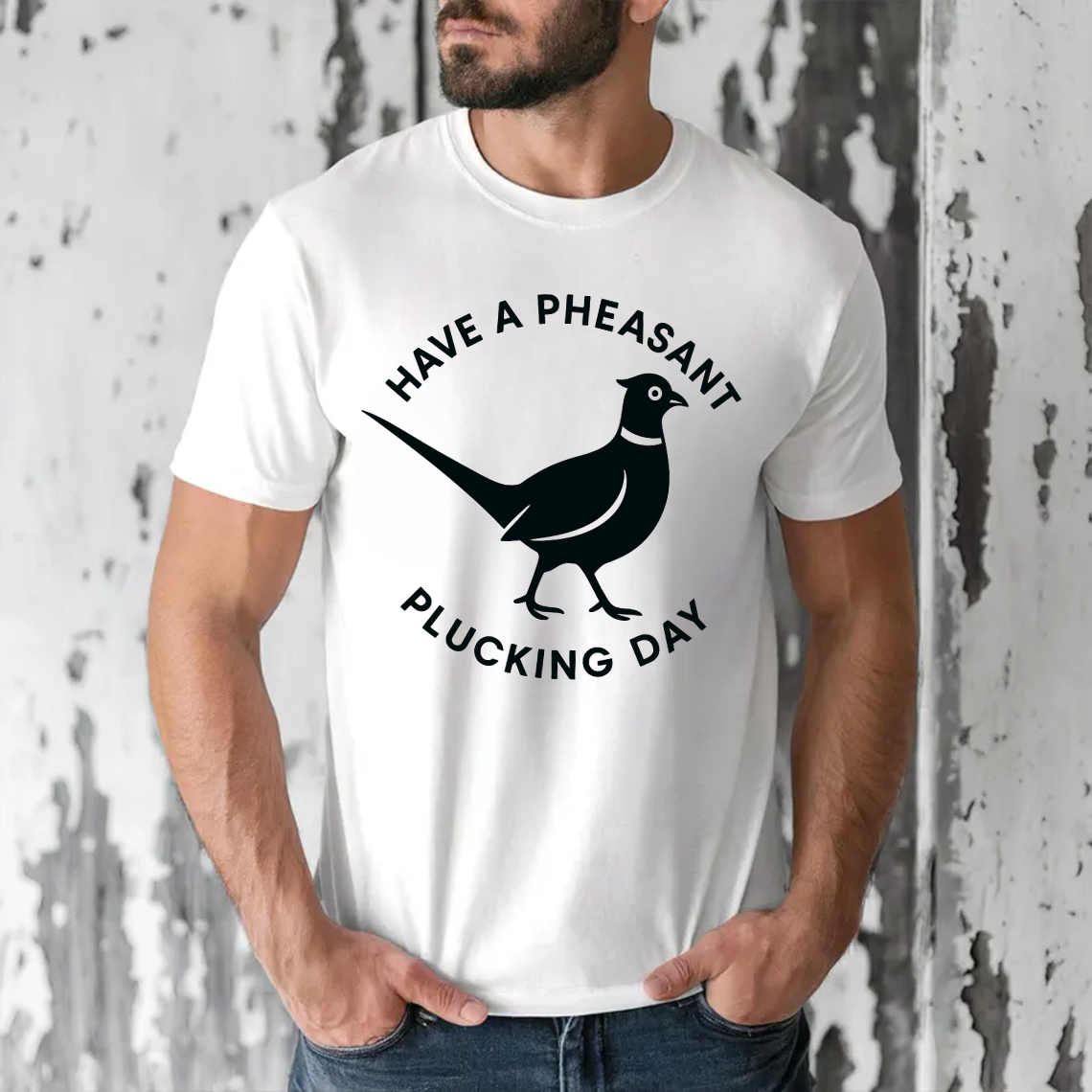 Funny Pheasant Hunting T-Shirt, "Have a Pheasant Plucking Day" Quote