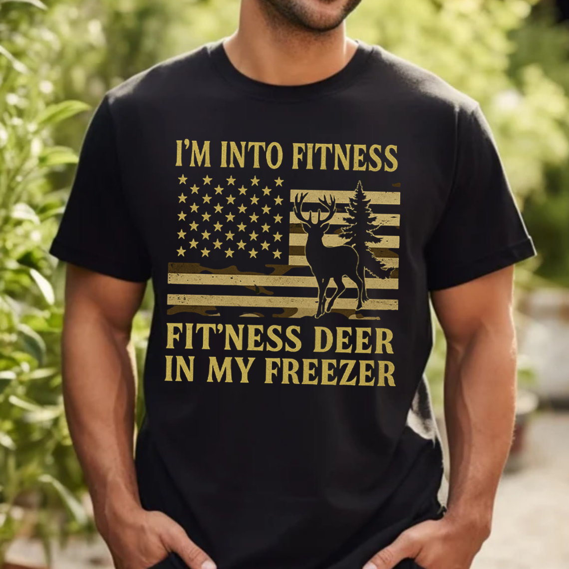 I'm Into Fitness T-Shirt, Funny Hunting Shirt, Deer Hunting Apparel, Fitness Deer in My Freezer