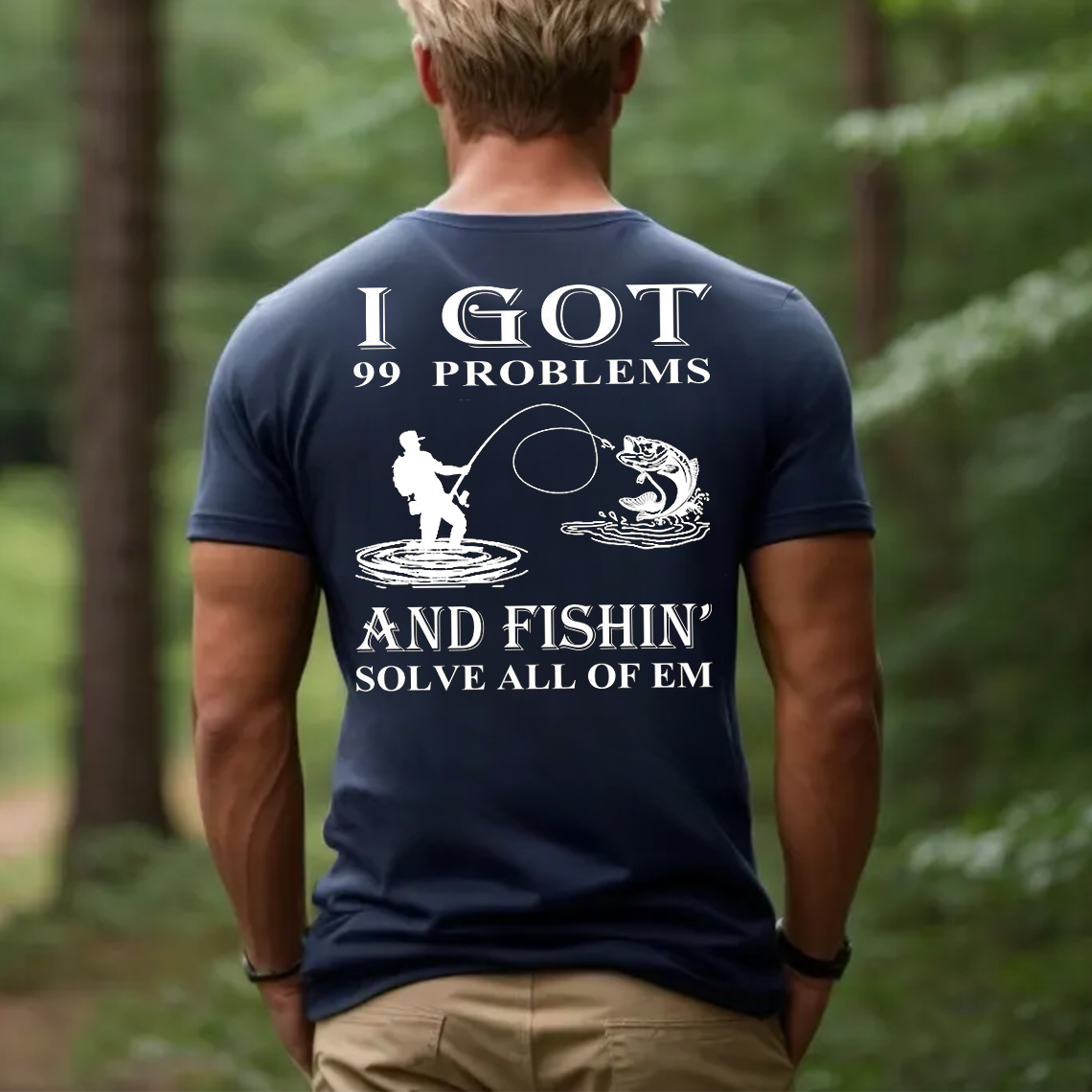 I Got 99 Problems But Fishing Solves All of Them T-Shirt, Funny Fisherman Gift Tee for Men