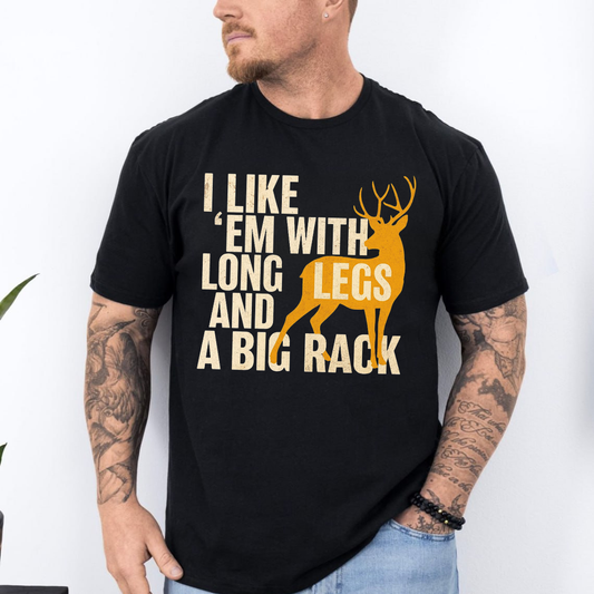 Funny Deer Hunting T-Shirt, I Like ‘Em with Long Legs and a Big Rack Shirt, Buck Hunting Graphic Tee Gift
