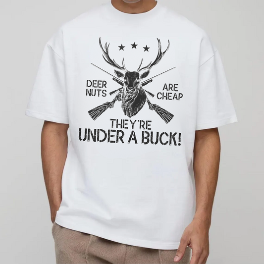 Funny Deer Hunting T-Shirt, Deer Nuts Are Cheap Under a Buck Shirt, Buck Hunter Joke Graphic Tee Gift