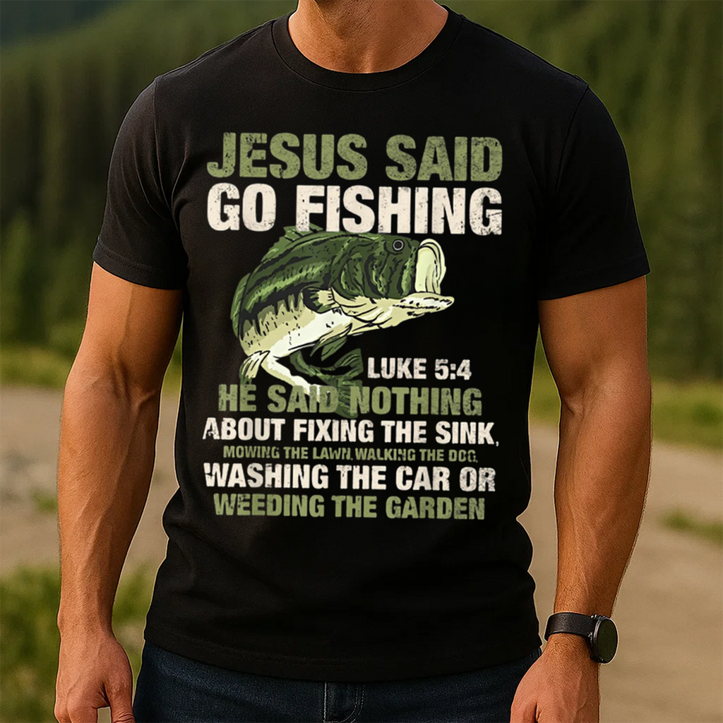 Jesus Said Go Fishing T-Shirt, Funny Christian Fishing Shirt Luke 5:4 Gift for Fishermen