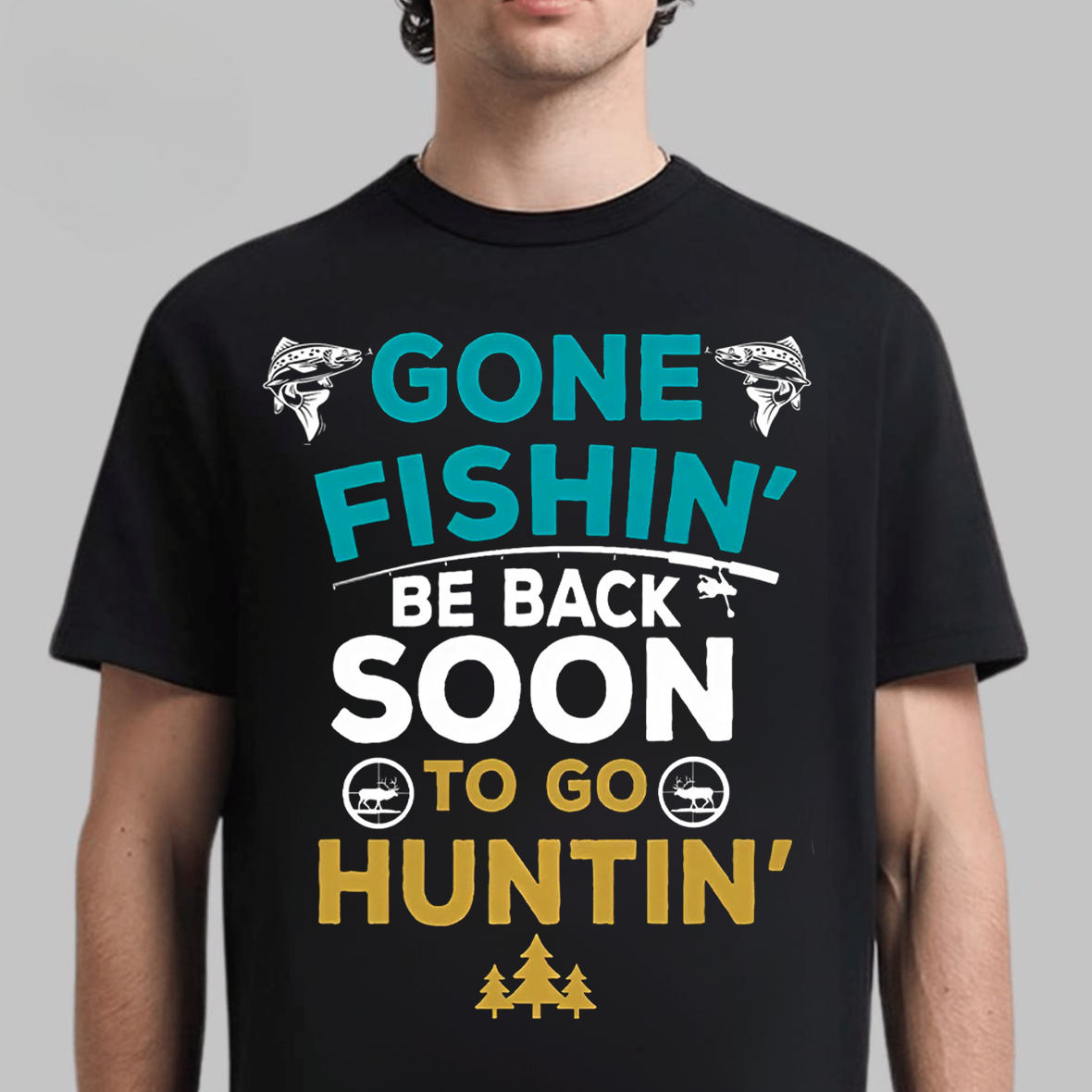 Gone Fishin’ Be Back Soon to Go Huntin’ T-Shirt , Funny Fishing and Hunting Shirt, Hunters & Fishermen Gift Tee