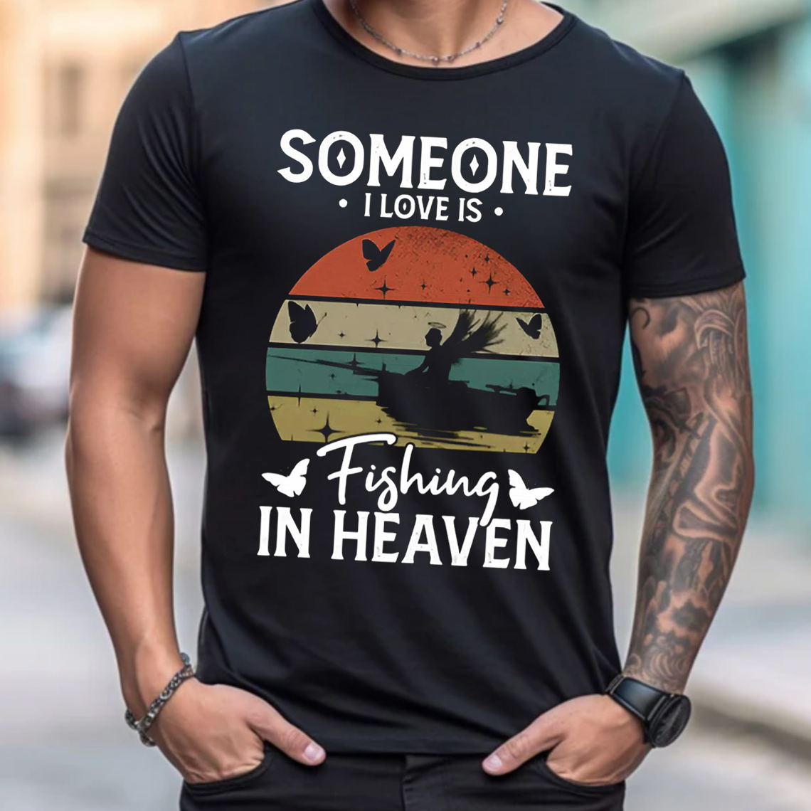 Someone I Love Is Fishing in Heaven T-Shirt, Memorial Tribute Fishing Shirt, Fisherman Graphic Tee Gift