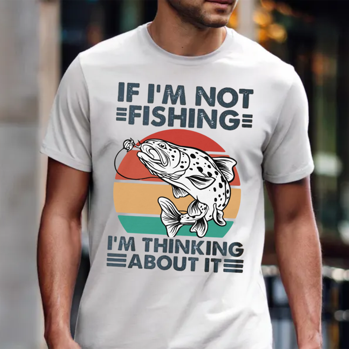 Funny Fishing T-Shirt, If I’m Not Fishing I’m Thinking About It Retro Trout Graphic Tee Gift for Fishermen