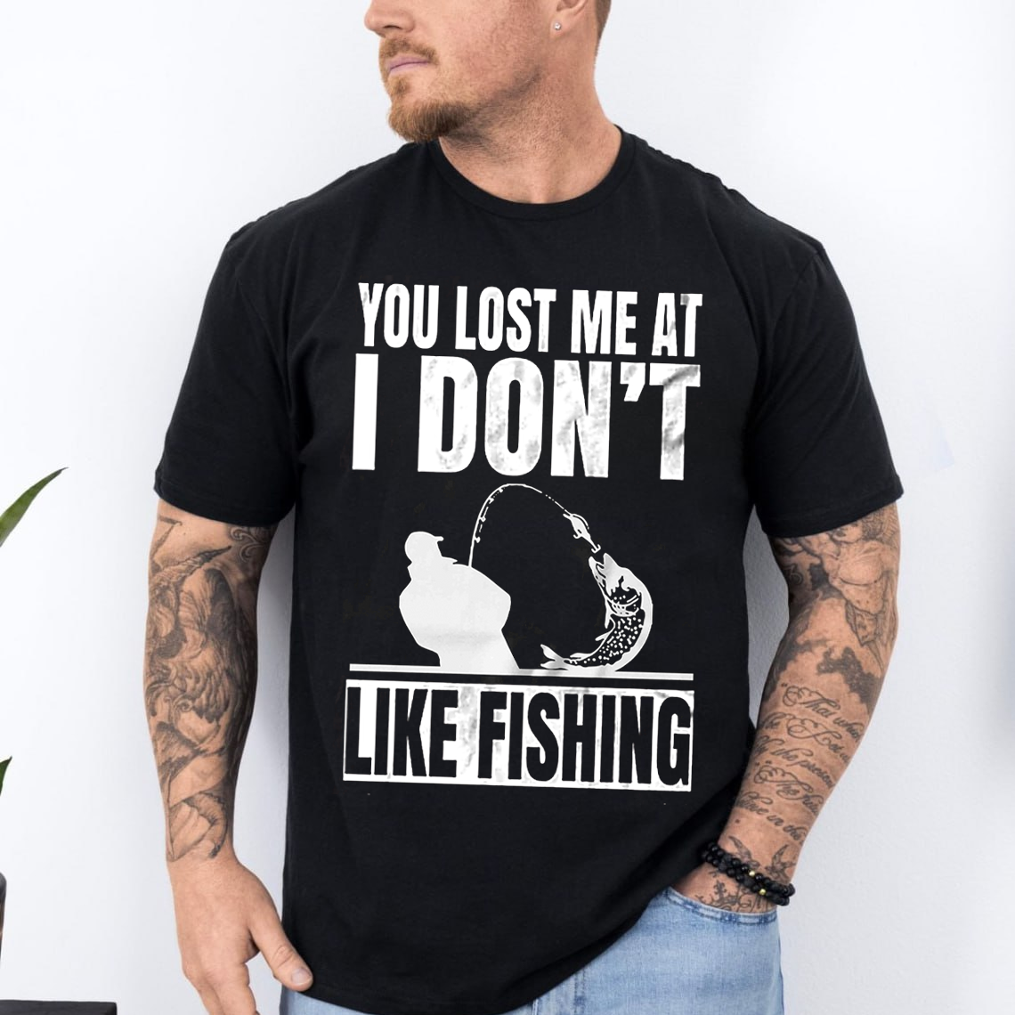 Funny Fishing T-Shirt, You Lost Me at I Don’t Like Fishing Graphic Tee, Fisherman Humor Gift Shirt