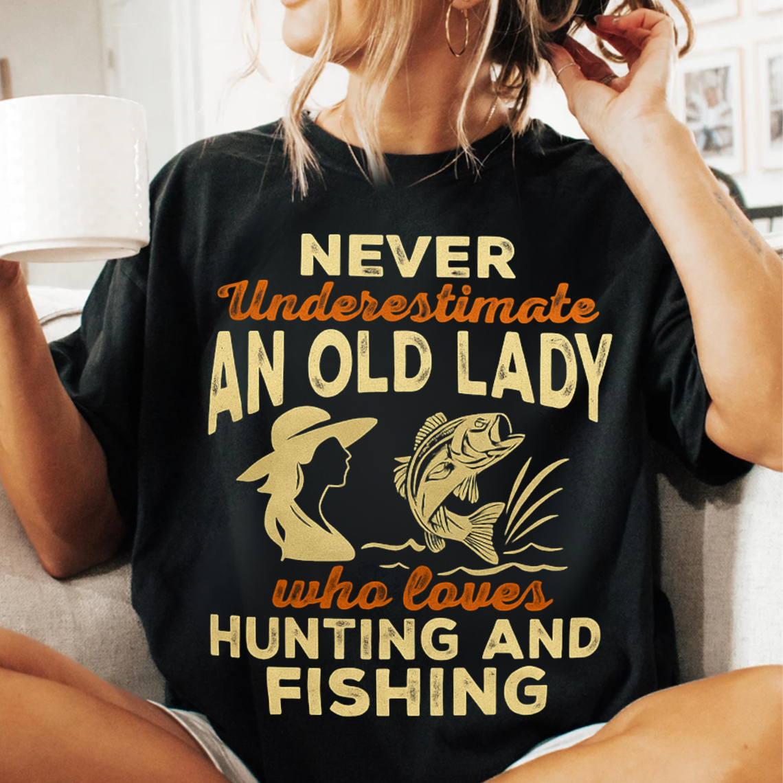 Never Underestimate An Old Lady Hunting and Fishing T-Shirt, Funny Outdoorswoman Shirt