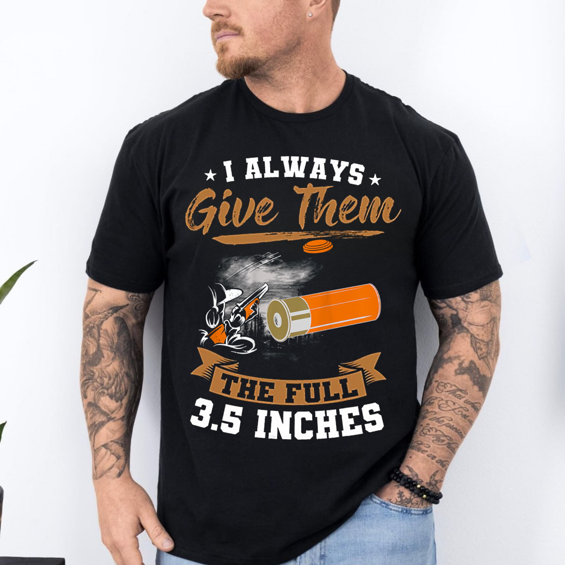 I Always Give Them The Full 3.5 Inches T-Shirt, Funny Hunting Shotgun Tee, Clay Shooting Skeet Trap Shirt for Hunters
