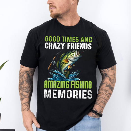 Funny Fishing T-Shirt, Good Times and Crazy Friends Amazing Fishing Memories Bass Graphic Tee Gift