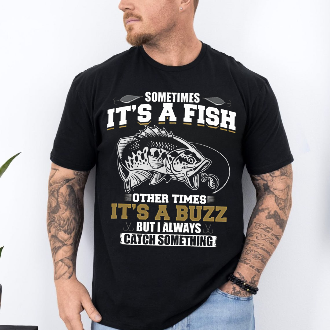 Funny Fishing T-Shirt, Sometimes It’s a Fish Sometimes It’s a Buzz, Gift For Fishing Lover