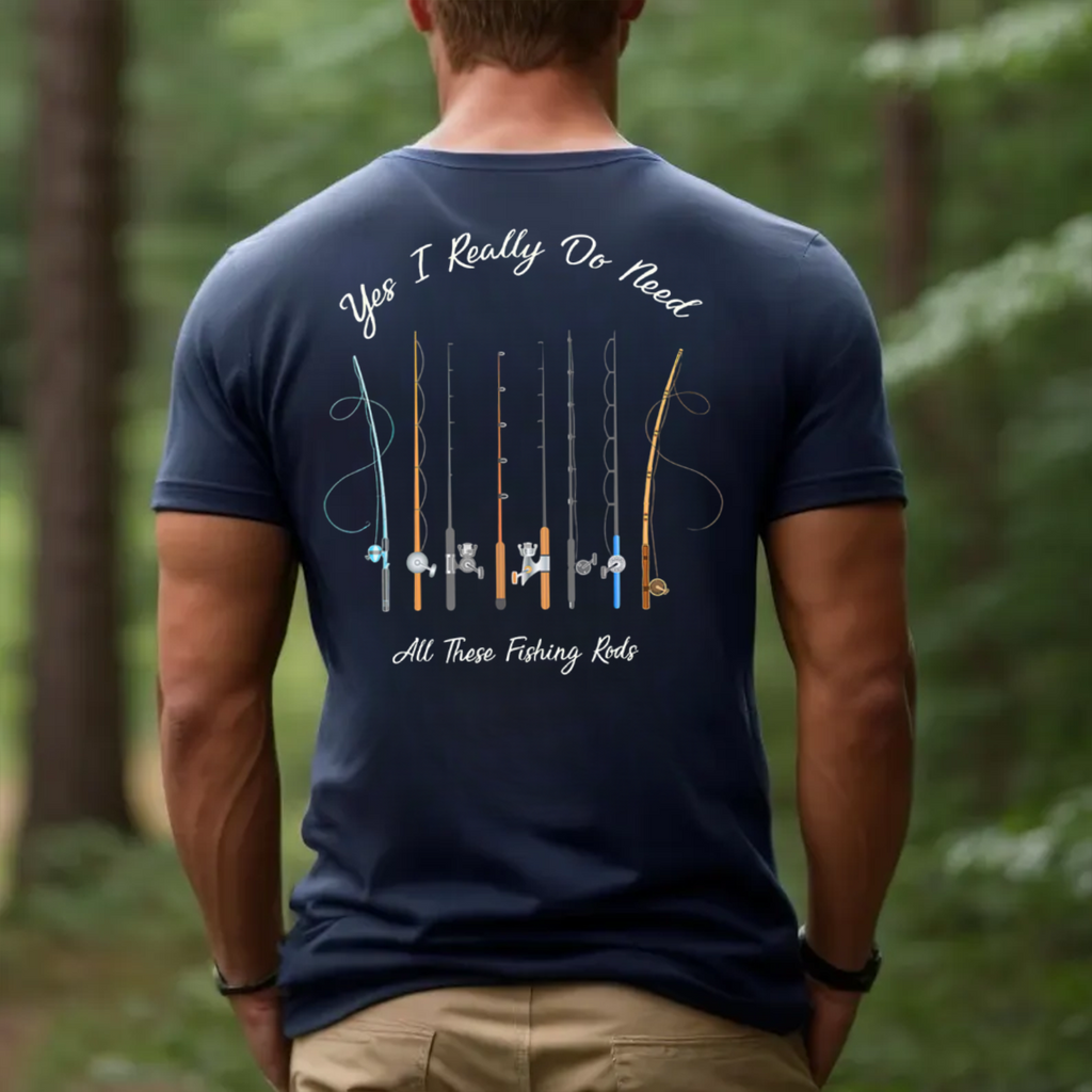 Funny Fishing T-Shirt, Yes I Really Do Need All These Fishing Rods Graphic Tee, Fisherman Gift Shirt