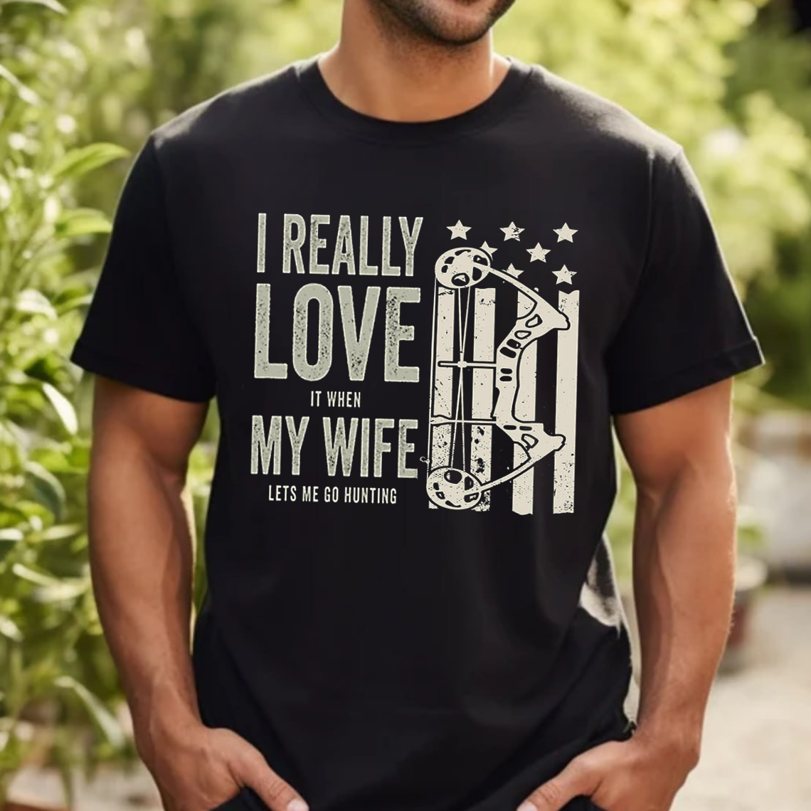 I Really Love It When My Wife Lets Me Go Hunting T-Shirt, Funny Hunting Shirt Gift for Hunters and Husbands