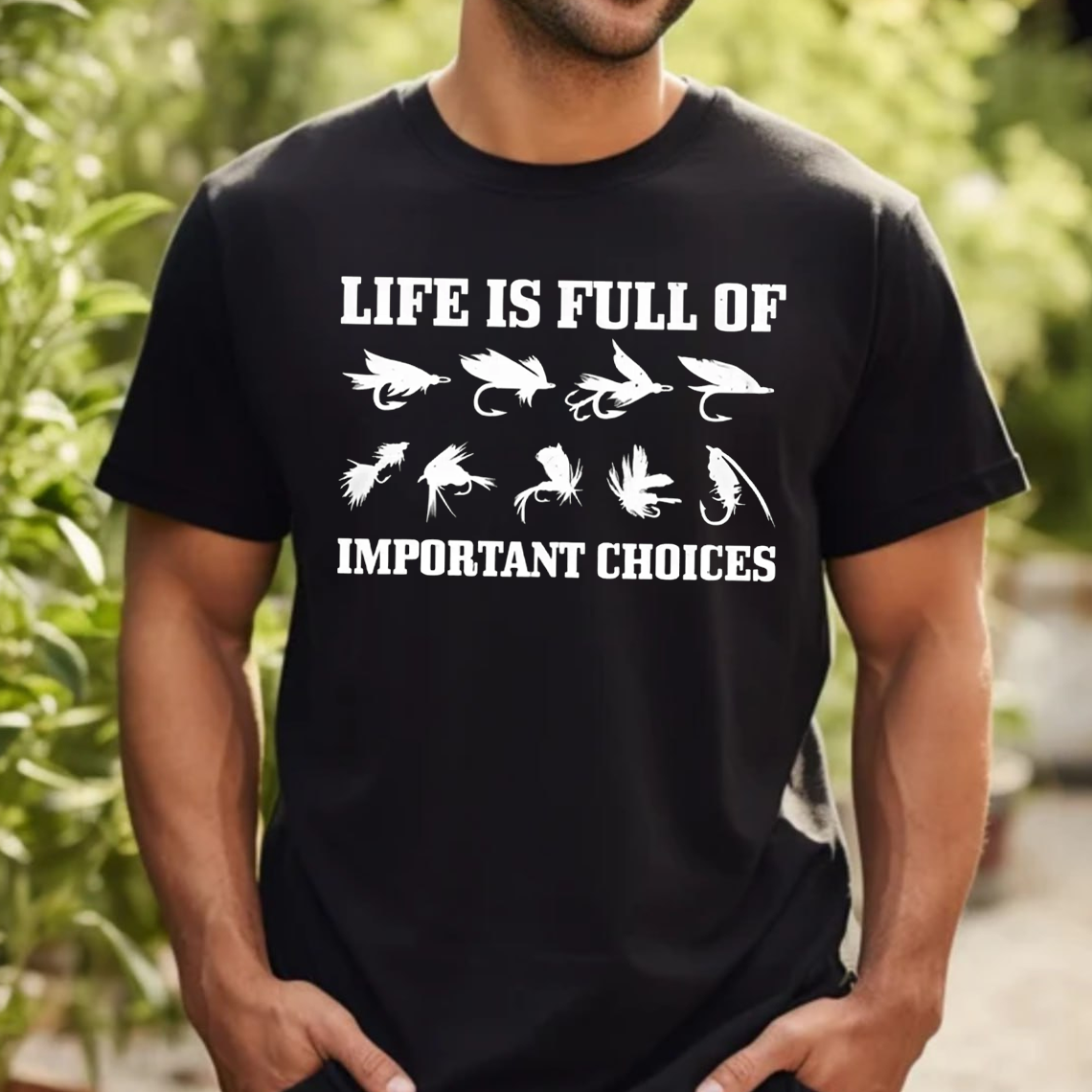 Life Is Full of Important Choices Fishing T-Shirt, Funny Fly Fishing Lure Tee for Anglers