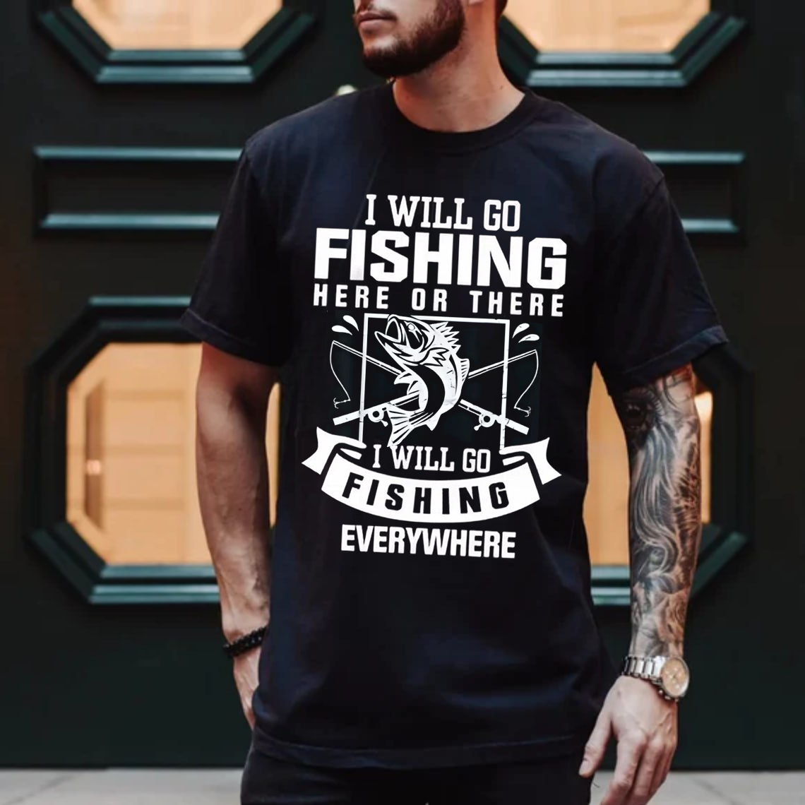 Funny Fishing T-Shirt I Will Go Fishing Here or There Everywhere Bass Fisherman Graphic Tee Gift