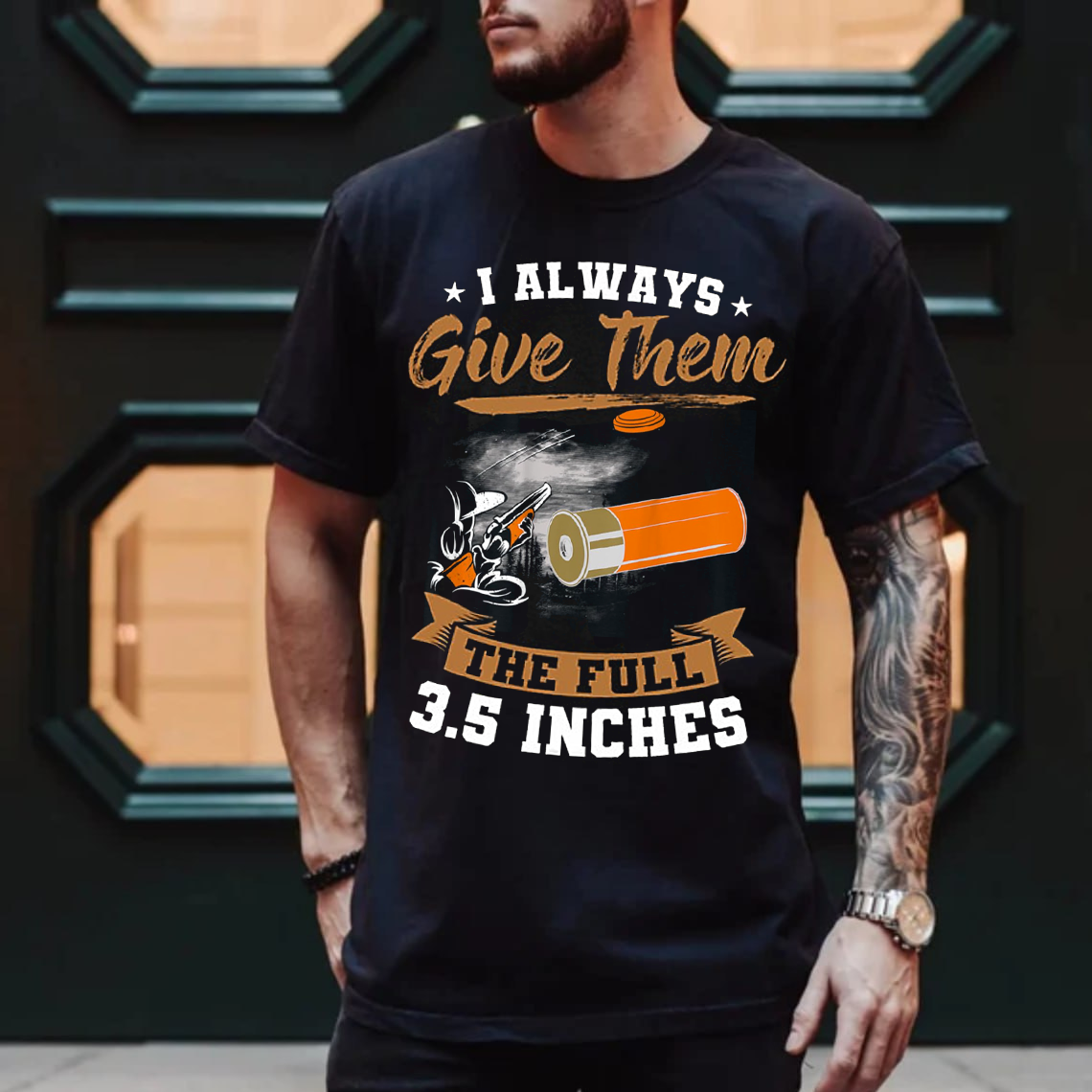 I Always Give Them The Full 3.5 Inches T-Shirt, Funny Hunting Shotgun Tee, Clay Shooting Skeet Trap Shirt for Hunters