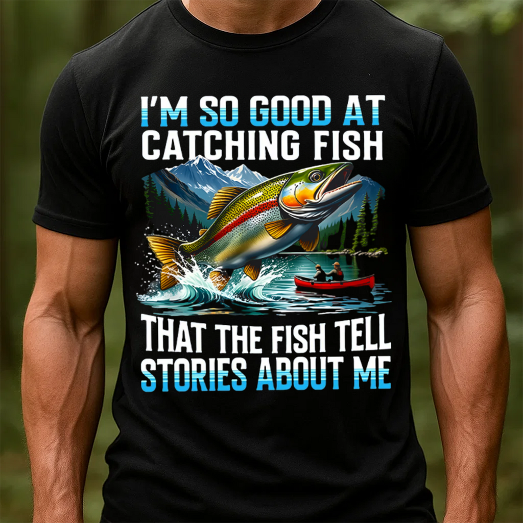 I'm So Good at Catching Fish T-Shirt, Funny Fishing Shirt, Fishing Lover Gift