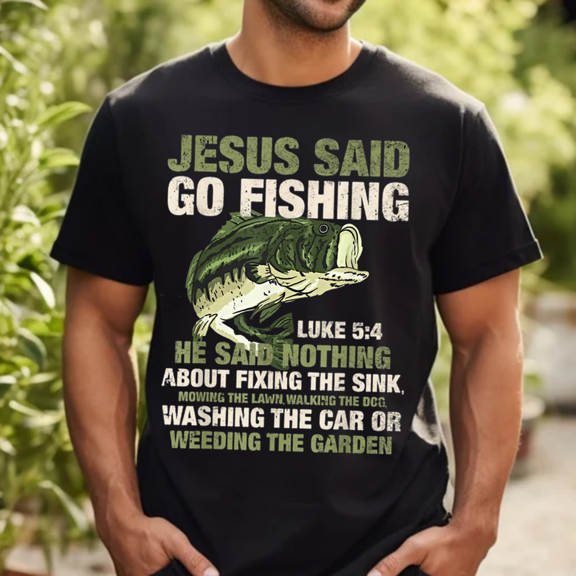 Jesus Said Go Fishing T-Shirt, Funny Christian Fishing Shirt Luke 5:4 Gift for Fishermen