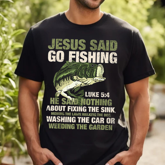 Jesus Said Go Fishing T-Shirt, Funny Christian Fishing Shirt Luke 5:4 Gift for Fishermen