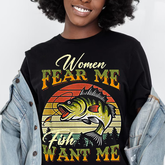 Women Fear Me Fish Want Me T-Shirt, Funny Fishing Shirt, Retro Vintage Fisherman Tee