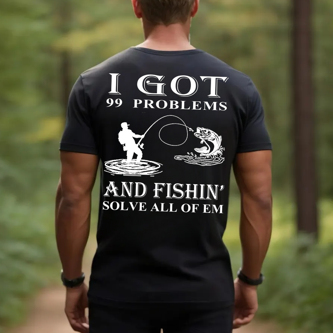 I Got 99 Problems But Fishing Solves All of Them T-Shirt, Funny Fisherman Gift Tee for Men