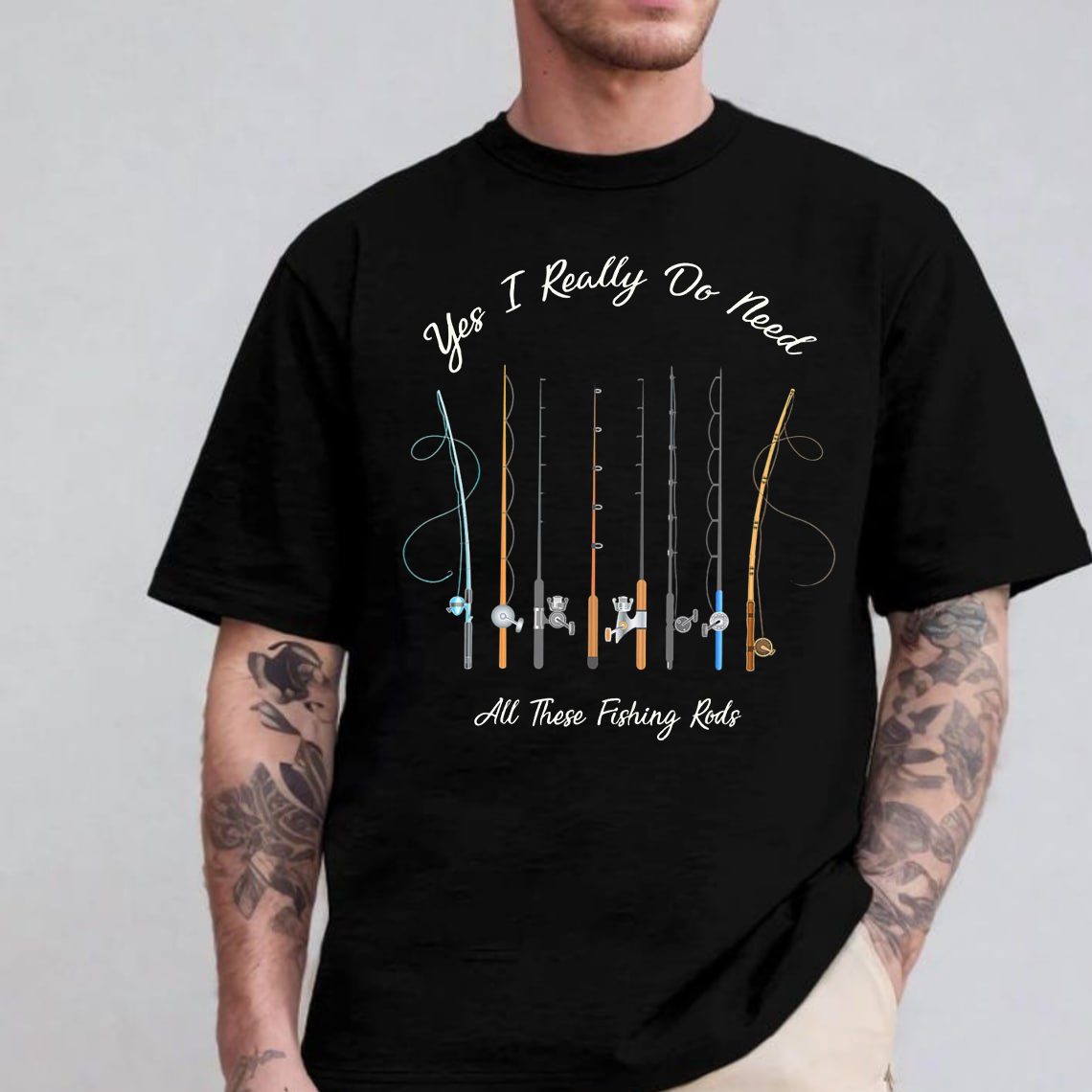 Funny Fishing T-Shirt, Yes I Really Do Need All These Fishing Rods Graphic Tee, Fisherman Gift Shirt