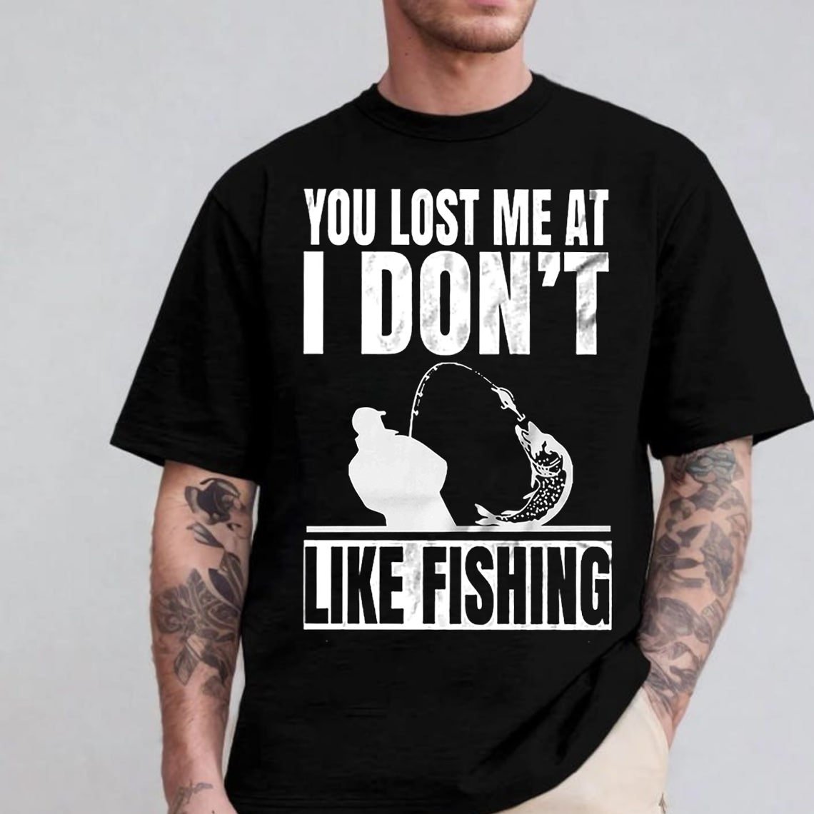 Funny Fishing T-Shirt, You Lost Me at I Don’t Like Fishing Graphic Tee, Fisherman Humor Gift Shirt