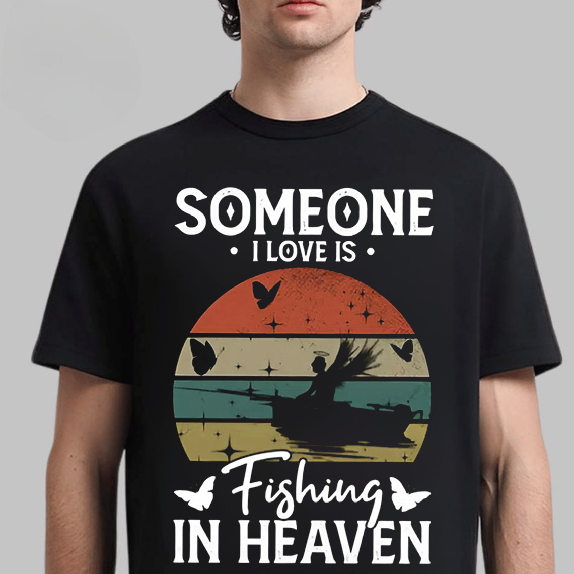 Someone I Love Is Fishing in Heaven T-Shirt, Memorial Tribute Fishing Shirt, Fisherman Graphic Tee Gift
