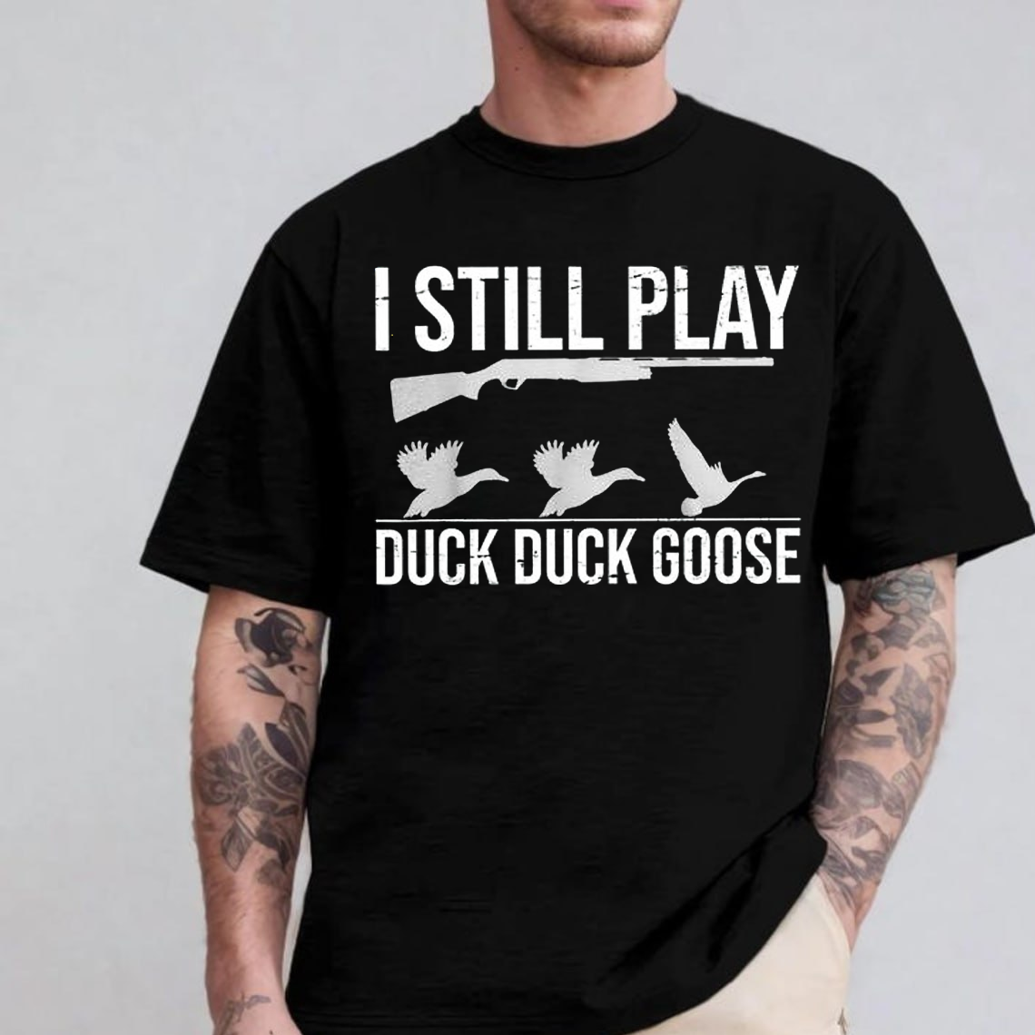I Still Play Duck Duck Goose T-Shirt, Funny Duck Hunting Shirt for Hunters, Shotgun and Goose Graphic Tee