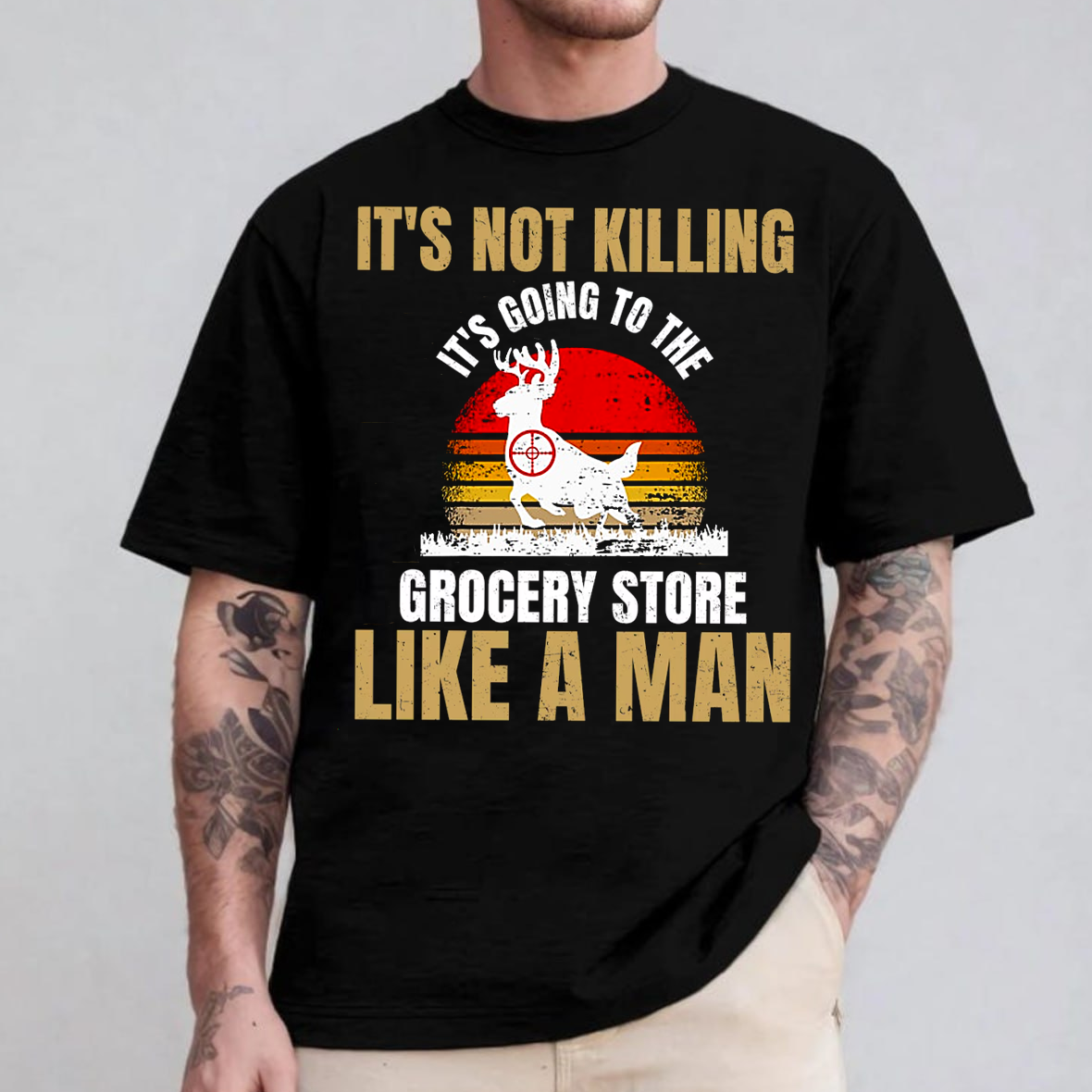 It’s Not Killing It’s Grocery Shopping Like a Man T-Shirt, Funny Deer Hunting Shirt Gift for Hunters
