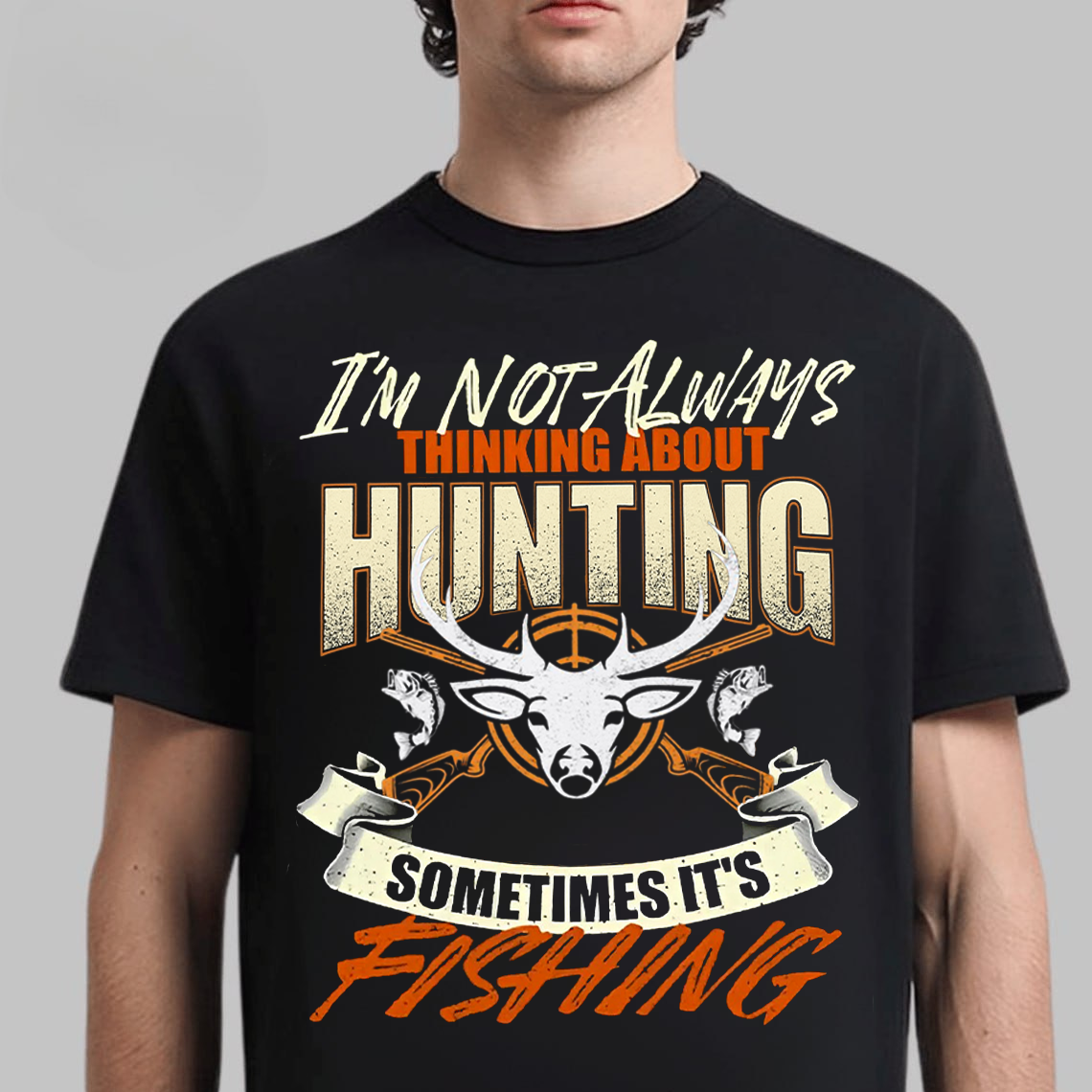 Funny Hunting and Fishing Shirt, I’m Not Always Thinking About Hunting Sometimes It’s Fishing T-Shirt Gift