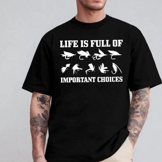 Life Is Full of Important Choices Fishing T-Shirt, Funny Fly Fishing Lure Tee for Anglers